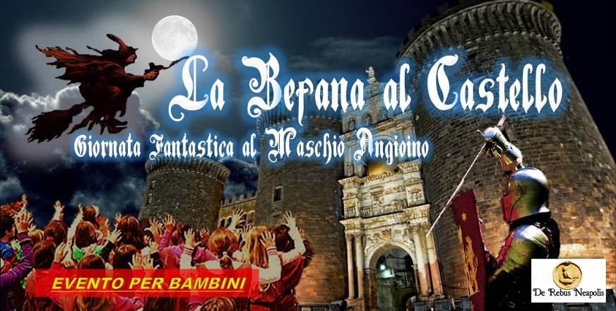 La befana al castello: giornata fantastica al “maschio angioino